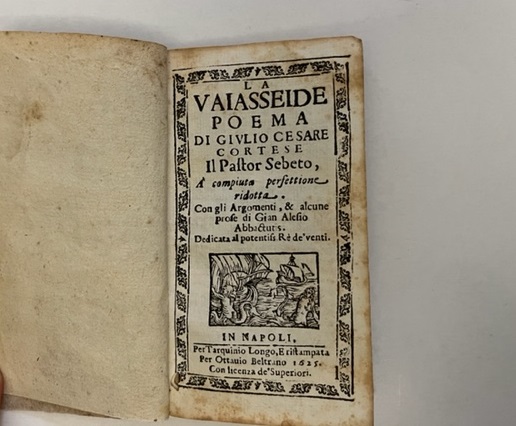 La Vaiasseide. Poema di Giulio Cesare Cortese il Pastor Sebeto a compiuta perfettione ridotta con gli argomenti & alcune prose di Gian Alesio Abbactutis